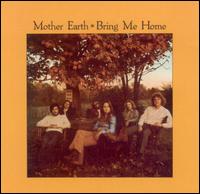 Mother Earth - Bring Me Home lyrics