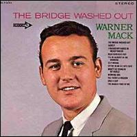 Warner Mack - The Bridge Washed Out lyrics