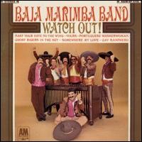 Baja Marimba Band - Watch Out! lyrics
