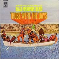 Baja Marimba Band - Those Were the Days lyrics