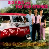 Sid King & The Five Strings - Gonna Shake This Shack Tonight lyrics