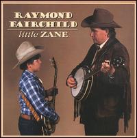 Raymond Fairchild - Little Zane lyrics