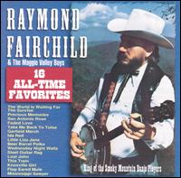 Raymond Fairchild - 16 All-Time Favorites lyrics