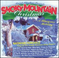 Raymond Fairchild - Smoky Mountain Christmas lyrics