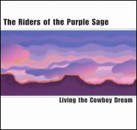 Riders of the Purple Sage - Living the Cowboy Dream lyrics