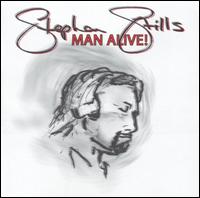 Stephen Stills - Man Alive! lyrics