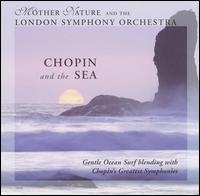 The London Symphony Orchestra - Chopin and the Sea lyrics