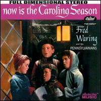 Fred Waring - Now Is the Caroling Season lyrics