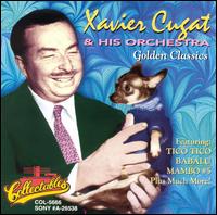 Xavier Cugat & His Orchestra - Golden Classics lyrics