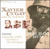 Xavier Cugat & His Orchestra - Bim Bam Bum [Musica Latina] lyrics
