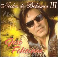 Jos Feliciano - Noches de Bohemia, Vol. 3 lyrics