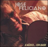 Jos Feliciano - A Mexico... Con Amor lyrics