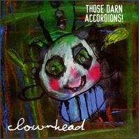 Those Darn Accordions! - Clownhead lyrics