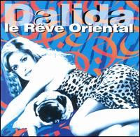 Dalida - Le R?ve Oriental lyrics