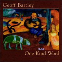 Geoff Bartley - One Kind Word lyrics