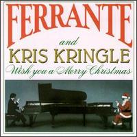 Art Ferrante - Ferrante & Kris Kringle (Wish You a Merry Christmas) lyrics