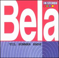 Bela - Til Summer Ends lyrics
