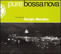 Sergio Mendes & Bossa Rio - Pure Bossa Nova lyrics