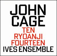 John Cage - Ten, Ryoanji, Fourteen, Ives Ensemble lyrics