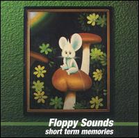 Floppy Sounds - Short Term Memories lyrics