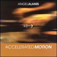 Angel Alanis - Accelerated Motion lyrics