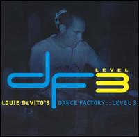 Louie DeVito - Dance Factory Level, Vol. 3 lyrics