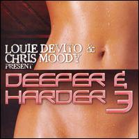 Louie DeVito - Deeper & Harder, Vol. 3 lyrics