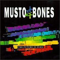 Musto & Bones - The Future Is Ours lyrics