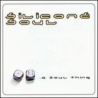Silicone Soul - A Soul Thing lyrics