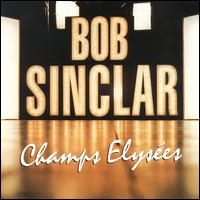 Bob Sinclar - Champs Elys?es lyrics