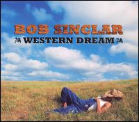 Bob Sinclar - Western Dream lyrics