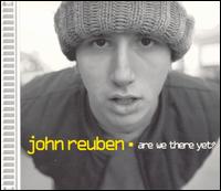 John Reuben - Are We There Yet? lyrics