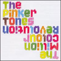 The Pinker Tones - The Million Colour Revolution lyrics