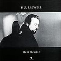Bill Laswell - Hear No Evil lyrics