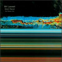 Bill Laswell - Silent Recoil lyrics