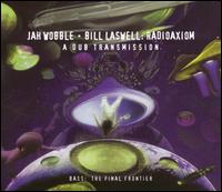 Bill Laswell - Radioaxiom: A Dub Transmission lyrics
