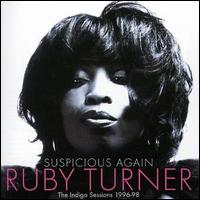 Ruby Turner - Suspicious Again: The Indigo Sessions 1996-98 lyrics