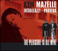 Kym Mazelle - The Pleasure Is All Mine lyrics