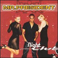 Mr. President - Night Club lyrics