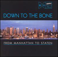 Down to the Bone - From Manhattan to Staten lyrics