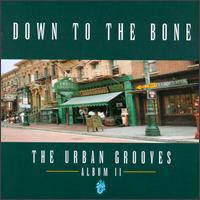 Down to the Bone - The Urban Grooves: Album II lyrics