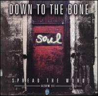 Down to the Bone - Spread the Word: Album III lyrics