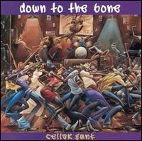 Down to the Bone - Cellar Funk lyrics