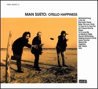 Man Sueto - Otello Happiness lyrics