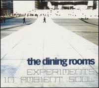 The Dining Rooms - Experiments in Ambient Soul lyrics