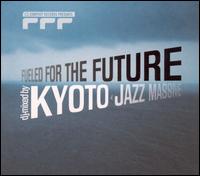 Kyoto Jazz Massive - Fueled for the Future lyrics