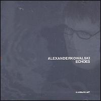 Alexander Kowalski - Echoes lyrics