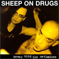 Sheep on Drugs - Nevermind the Methadone lyrics