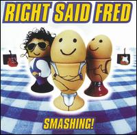 Right Said Fred - Smashing! lyrics