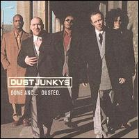 Dust Junkys - Done and Dusted [Polydor] lyrics